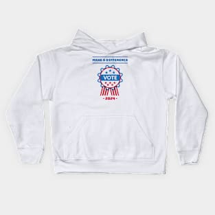 Make a difference, Vote in 2024 Kids Hoodie
